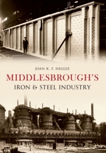 Middlesbrough’s Iron and Steel Industry
