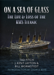 Image for On a sea of glass  : the life and loss of the RMS Titanic