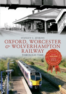Image for Oxford, Worcester & Wolverhampton Railway Through Time