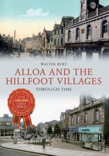 Image for Alloa and the Hillfoot Villages Through Time