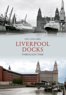 Image for Liverpool Docks Through Time