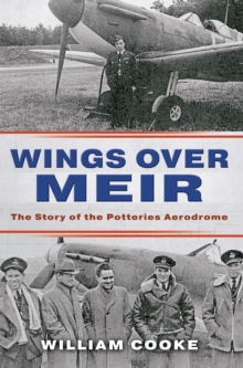 Image for Wings over Meir: the story of the potteries aerodrome
