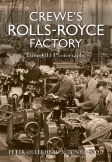 Image for Crewe's Rolls Royce factory: from old photographs