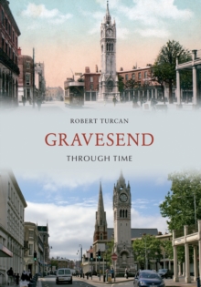 Image for Gravesend through time
