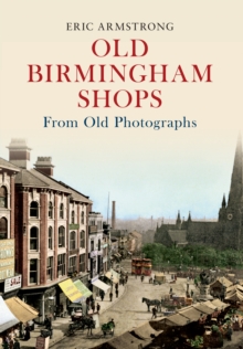 Image for Old Birmingham shops: from old photographs