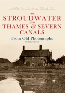 Image for Stroudwater and Thames & Severn Canal: from old photographs.