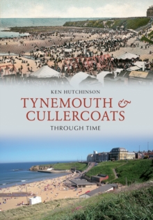 Image for Tynemouth & Cullercoats Through Time