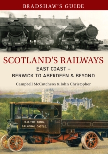 Image for Bradshaw's Guide Scotland's Railways East Coast Berwick to Aberdeen & Beyond