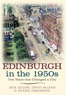 Image for Edinburgh in the 1950s  : ten years that changed a city