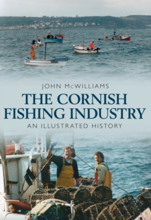 Image for The Cornish fishing industry  : an illustrated history