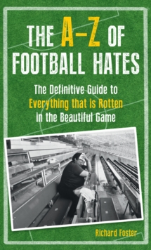 A-Z Of Football Hates