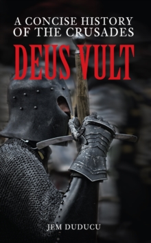 Image for Deus vult  : a concise history of the Crusades