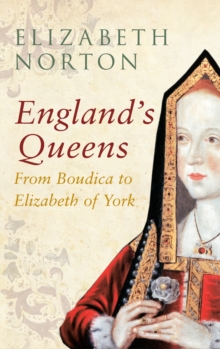 Image for England's queens  : from Boudica to Elizabeth of York