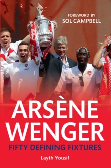 Image for Arsene Wenger: fifty defining fixtures