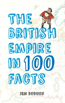 Image for The British Empire in 100 facts