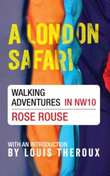 Image for A London Safari : Walking Adventures in NW10