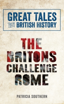 Image for Great Tales from British History: The Britons Challenge Rome