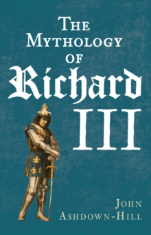 Image for The Mythology of Richard III