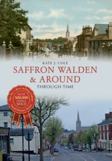 Image for Saffron Walden & Around Through Time