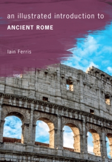 Image for An illustrated introduction to ancient Rome