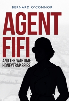 Image for Agent Fifi and the wartime honeytrap spies