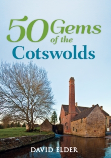 Image for 50 gems of the Cotswolds: the history & heritage of the most iconic places