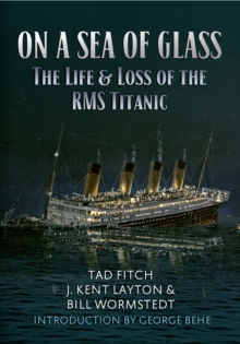 Image for On a sea of glass  : the life & loss of the RMS Titanic