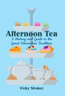 Image for Afternoon tea  : a history and guide to the great British tradition