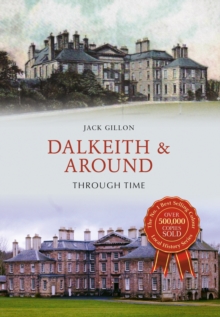 Image for Dalkeith & around through time