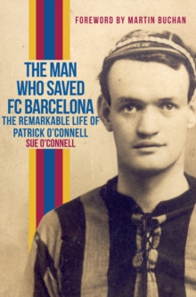 Image for The man who saved Barcelona: the controversial life of Patrick O'Connell