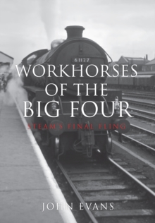 Image for Workhorses of the big four: steam's final fling