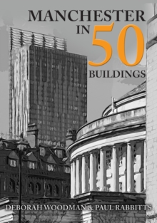 Image for Manchester in 50 buildings