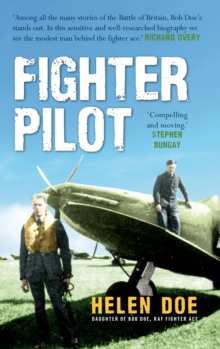 Image for Fighter pilot  : the life of Battle of Britain ace Bob Doe