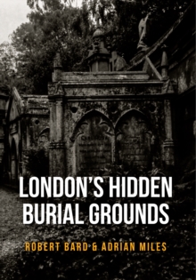 Image for London's Hidden Burial Grounds