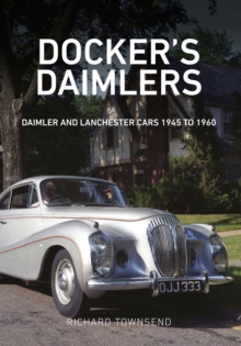 Image for Docker's Daimlers: Daimler and Lanchester cars 1945 to 1960