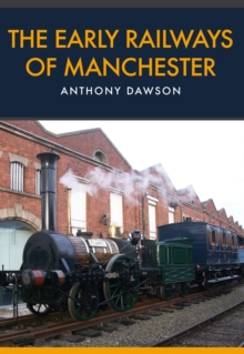 Image for The Early Railways of Manchester