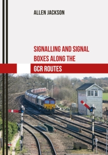 Image for Signalling and signal boxes along the GCR route