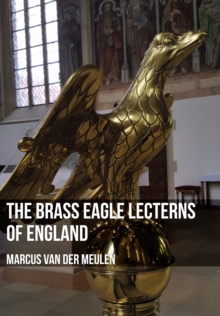 Image for The Brass Eagle Lecterns of England