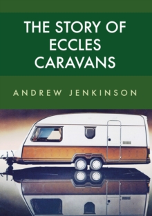 Image for The Story of Eccles Caravans
