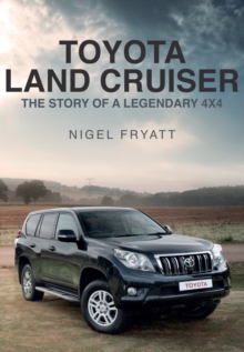 Toyota Land Cruiser: The Story of a Legendary 4×4