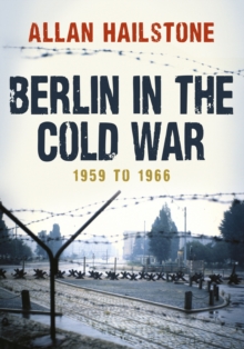 Image for Berlin in the Cold War  : 1959 to 1966
