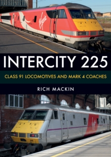 InterCity 225: Class 91 Locomotives and Mark 4 Coaches