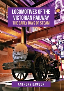 Locomotives of the Victorian Railway: The Early Days of Steam