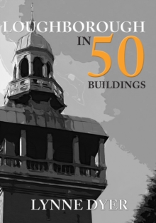 Image for Loughborough in 50 buildings