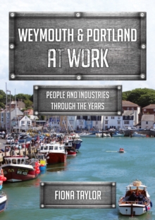 Image for Weymouth & Portland at work: people and industries through the years