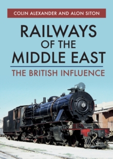 Railways of the Middle East: The British Influence