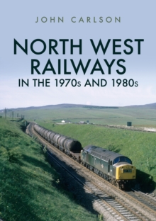 Image for North West Railways in the 1970s and 1980s