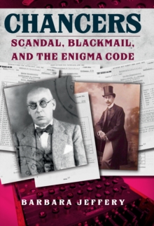 Chancers: Scandal, Blackmail, and the Enigma Code