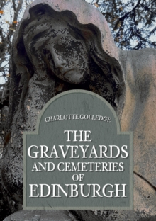 The Graveyards and Cemeteries of Edinburgh