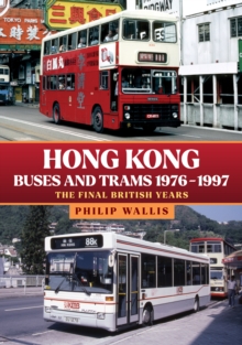 Image for Hong Kong Buses and Trams 1976-1997: The Final British Years